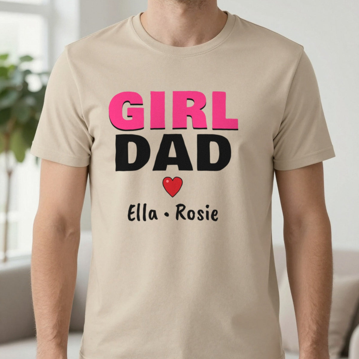 Personalised Girl Dad T-Shirt With Daughters Names T-Shirt in Sand, worn, our photo