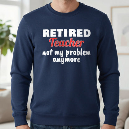 Personalised Retired Job Not My Problem Anymore T-Shirt Sweatshirt in Navy, worn, our photo