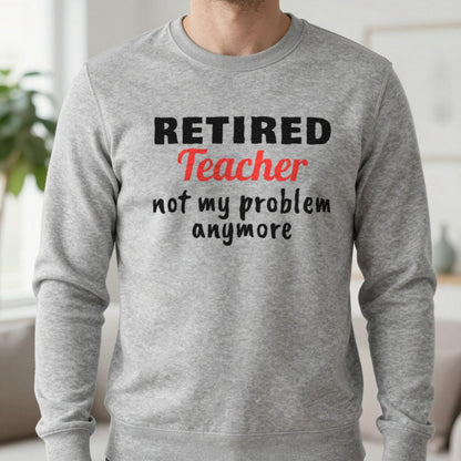 Personalised Retired Job Not My Problem Anymore T-Shirt Sweatshirt in Sport Grey, worn, our photo