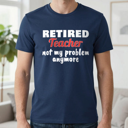 Personalised Retired Job Not My Problem Anymore T-Shirt T-Shirt in Navy, worn, our photo