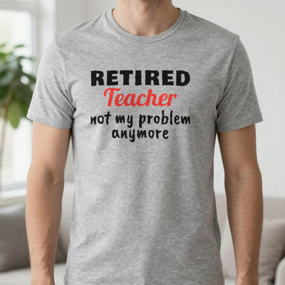 Personalised Retired Job Not My Problem Anymore T-Shirt T-Shirt in Sport Grey, worn, our photo