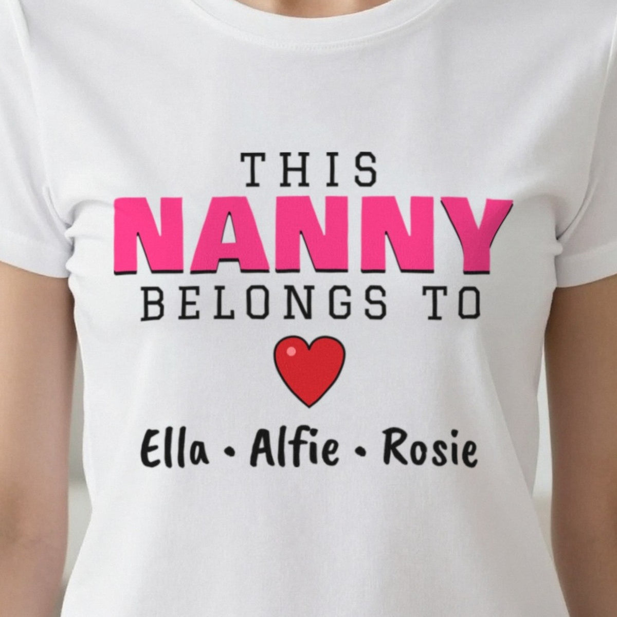 Personalised This Nanny Belongs To T-Shirt & Sweatshirt print close-up, our photo