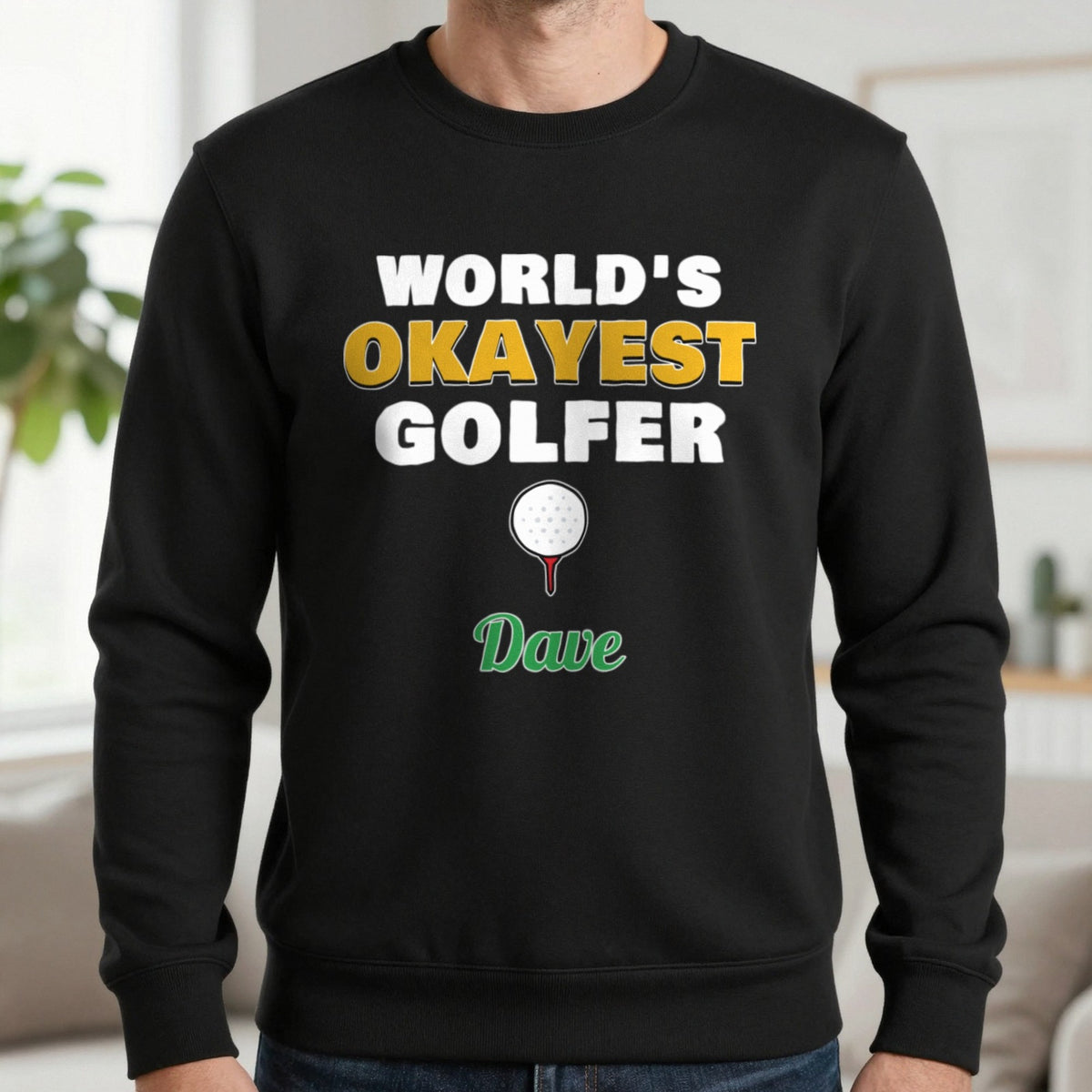 Personalised World's Okayest Golfer T-Shirt & Sweatshirt Sweatshirt in Black, worn, our photo