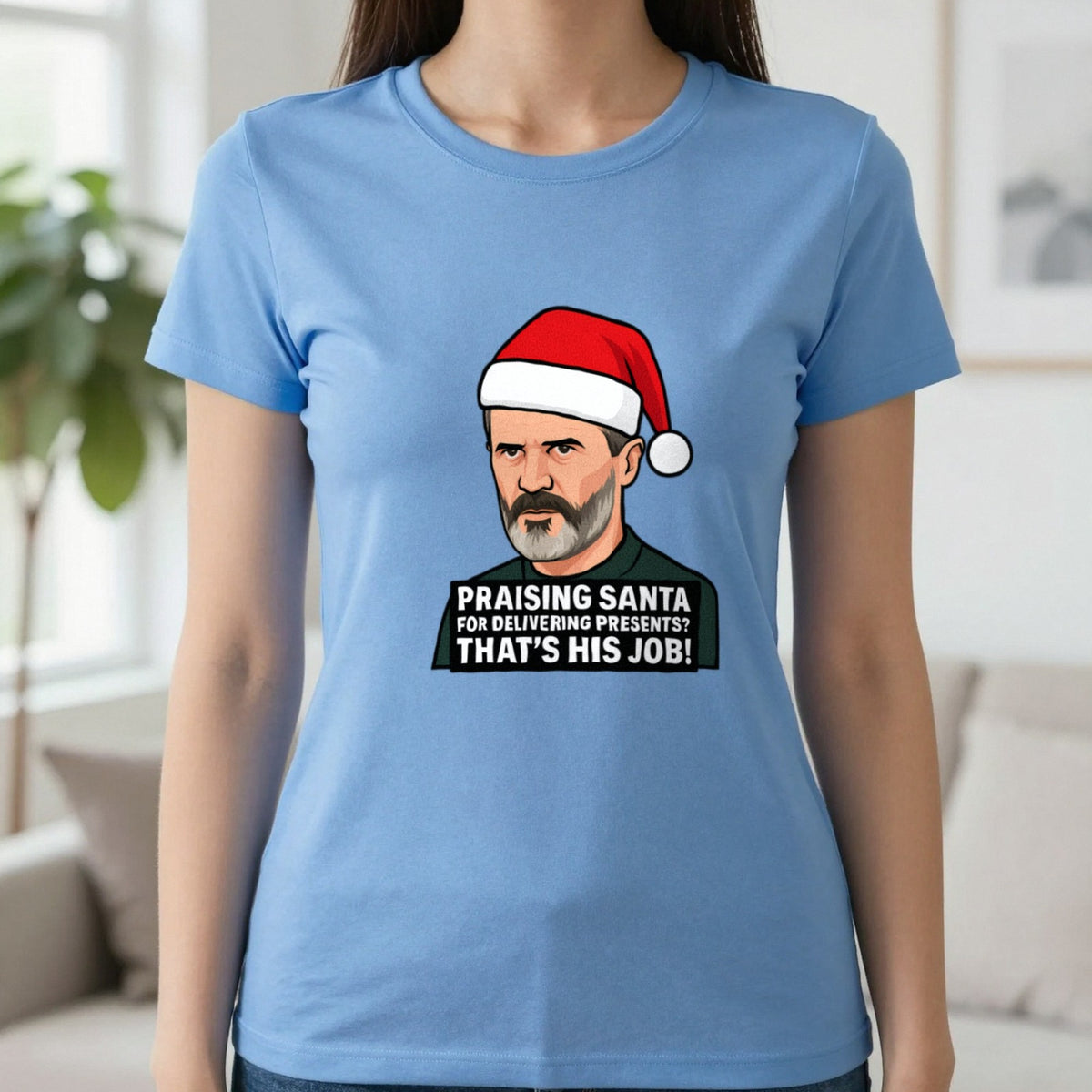 Praising Santa That's His Job Christmas T-Shirt & Sweatshirt in Carolina Blue, worn, our photo