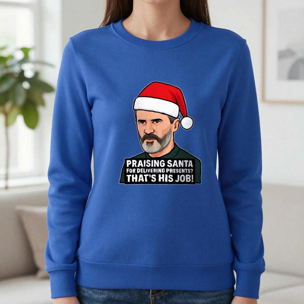 Praising Santa That's His Job Christmas T-Shirt & Sweatshirt in Sapphire, worn, our photo