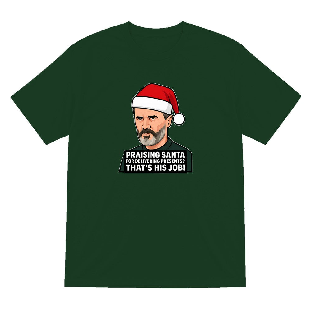Praising Santa That's His Job Christmas T-Shirt & Sweatshirt T-Shirt in Forest Green