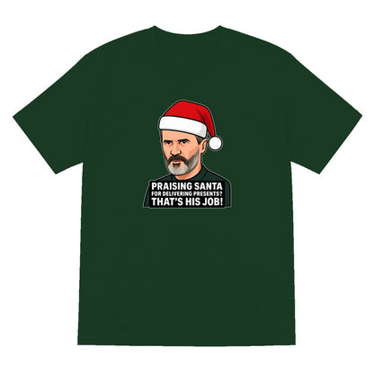 Praising Santa That's His Job Christmas T-Shirt & Sweatshirt T-Shirt in Forest Green