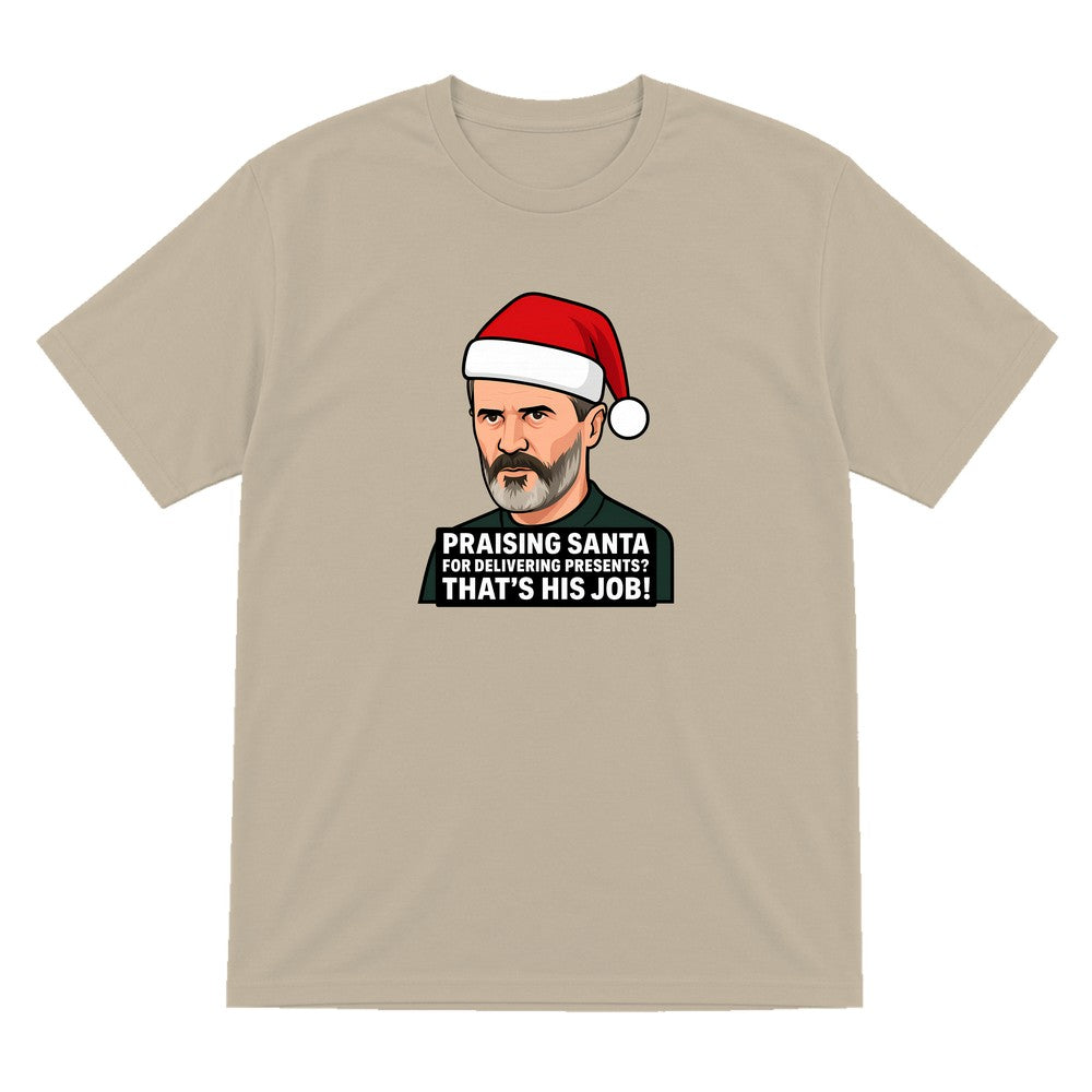 Praising Santa That's His Job Christmas T-Shirt & Sweatshirt T-Shirt in Sand