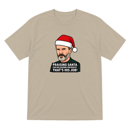 Praising Santa That's His Job Christmas T-Shirt & Sweatshirt T-Shirt in Sand