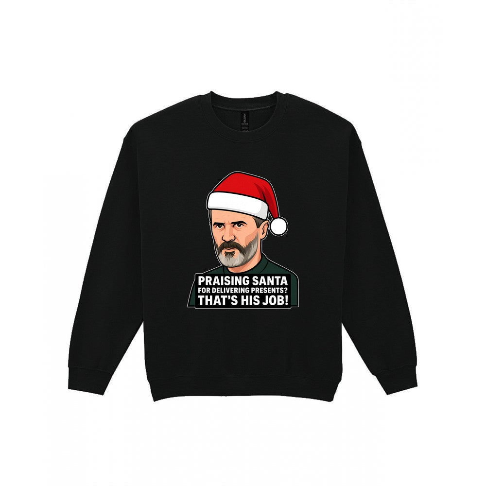 Praising Santa That's His Job Christmas T-Shirt & Sweatshirt Sweatshirt in Black