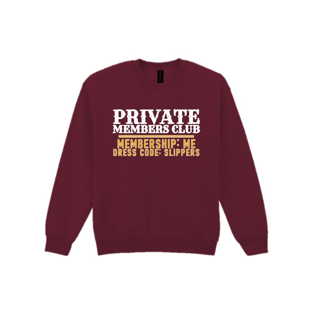Private Members Club Membership Me Dress Code Slippers Funny Cigar T-Shirt & Sweatshirt Sweatshirt in Maroon