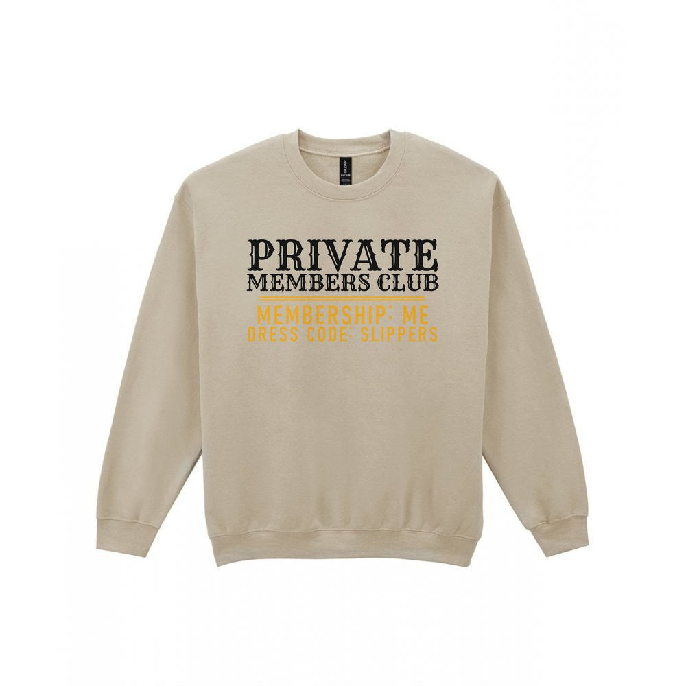 Private Members Club Membership Me Dress Code Slippers Funny Cigar T-Shirt & Sweatshirt Sweatshirt in Sand