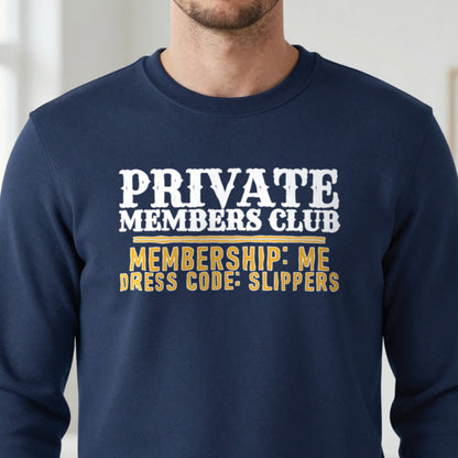 Private Members Club Membership Me Dress Code Slippers Funny Cigar T-Shirt & Sweatshirt close-up