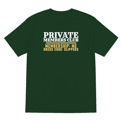 Private Members Club Membership Me Dress Code Slippers Funny Cigar T-Shirt & Sweatshirt T-Shirt in Forest Green