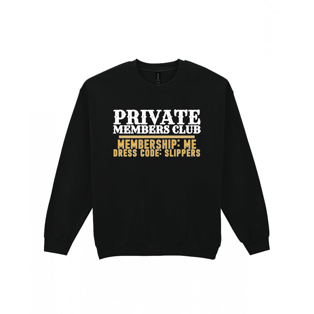 Private Members Club Membership Me Dress Code Slippers Funny Cigar T-Shirt & Sweatshirt Sweatshirt in Black