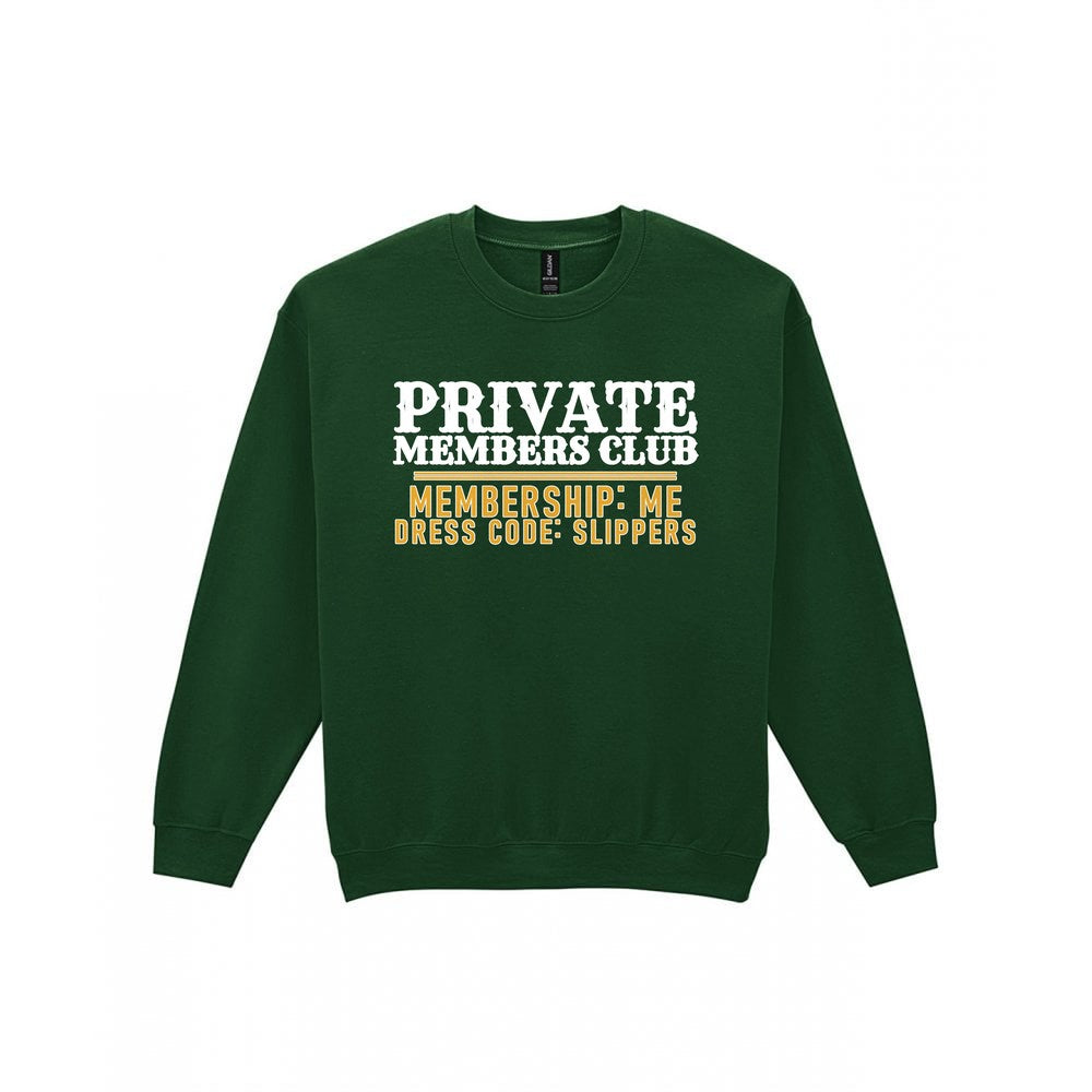Private Members Club Membership Me Dress Code Slippers Funny Cigar T-Shirt & Sweatshirt Sweatshirt in Forest Green