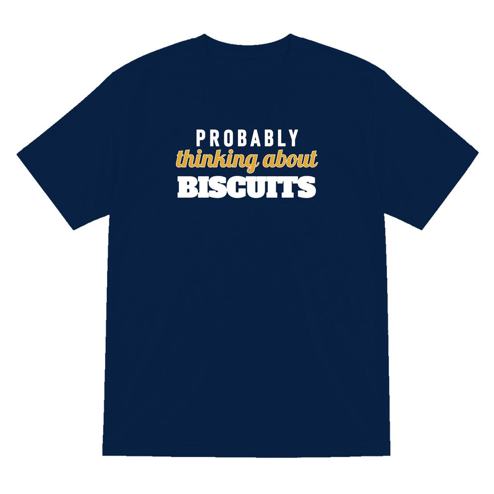 Probably Thinking About Biscuits Funny Quote T-Shirt & Sweatshirt T-Shirt in Navy