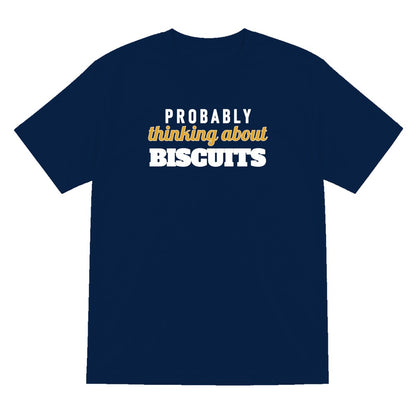 Probably Thinking About Biscuits Funny Quote T-Shirt & Sweatshirt T-Shirt in Navy