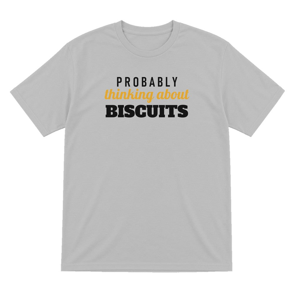 Probably Thinking About Biscuits Funny Quote T-Shirt & Sweatshirt T-Shirt in Sport Grey
