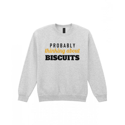 Probably Thinking About Biscuits Funny Quote T-Shirt & Sweatshirt Sweatshirt in Sport Grey