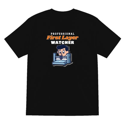 Professional First Layer Watcher Funny 3D Printing T-Shirt & Sweatshirt T-Shirt in Black
