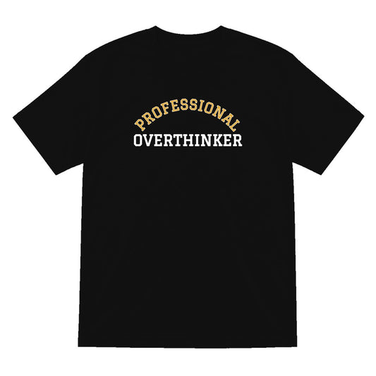Professional Overthinker Funny Quote T-Shirt & Sweatshirt T-Shirt in Black