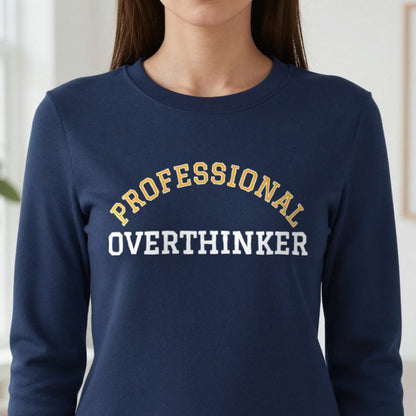 Professional Overthinker Funny Quote T-Shirt & Sweatshirt in another colour