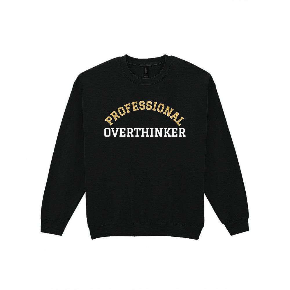 Professional Overthinker Funny Quote T-Shirt & Sweatshirt Sweatshirt in Black