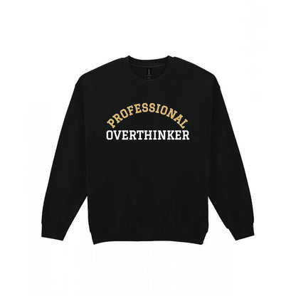 Professional Overthinker Funny Quote T-Shirt & Sweatshirt Sweatshirt in Black