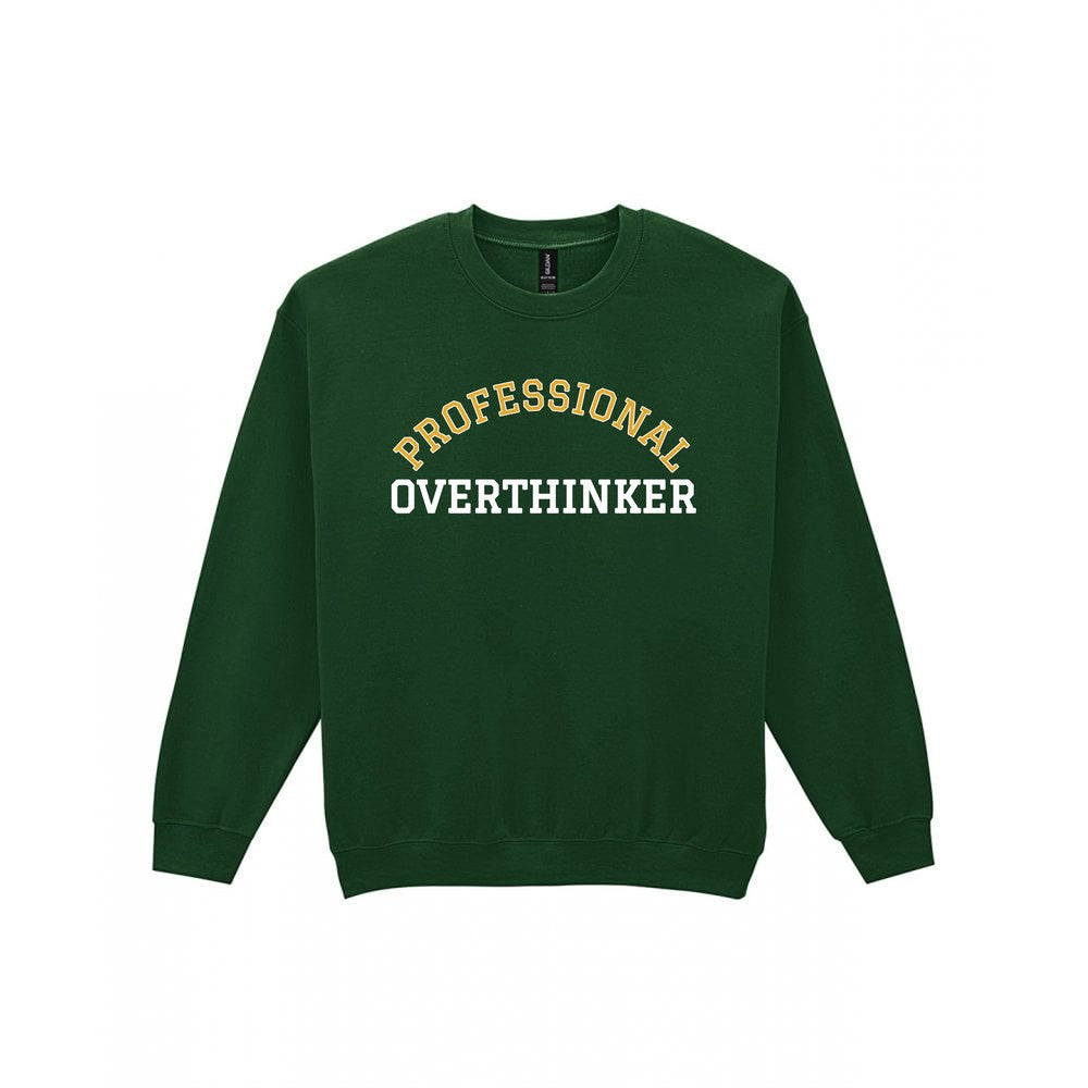 Professional Overthinker Funny Quote T-Shirt & Sweatshirt Sweatshirt in Forest Green