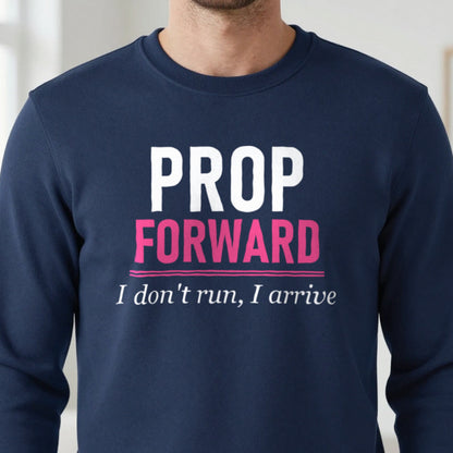 Prop Forward I Do Not Run I Arrive Funny Rugby Prop T-Shirt & Sweatshirt in another colour