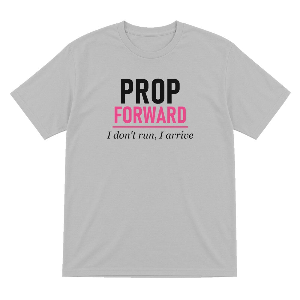 Prop Forward I Do Not Run I Arrive Funny Rugby Prop T-Shirt & Sweatshirt T-Shirt in Sport Grey