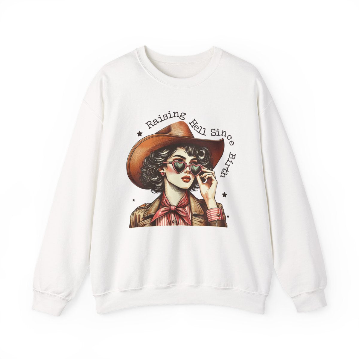 Raising Hell Since Birth Cowgirl Sweatshirt - funny sweatshirt by Cheeky Business