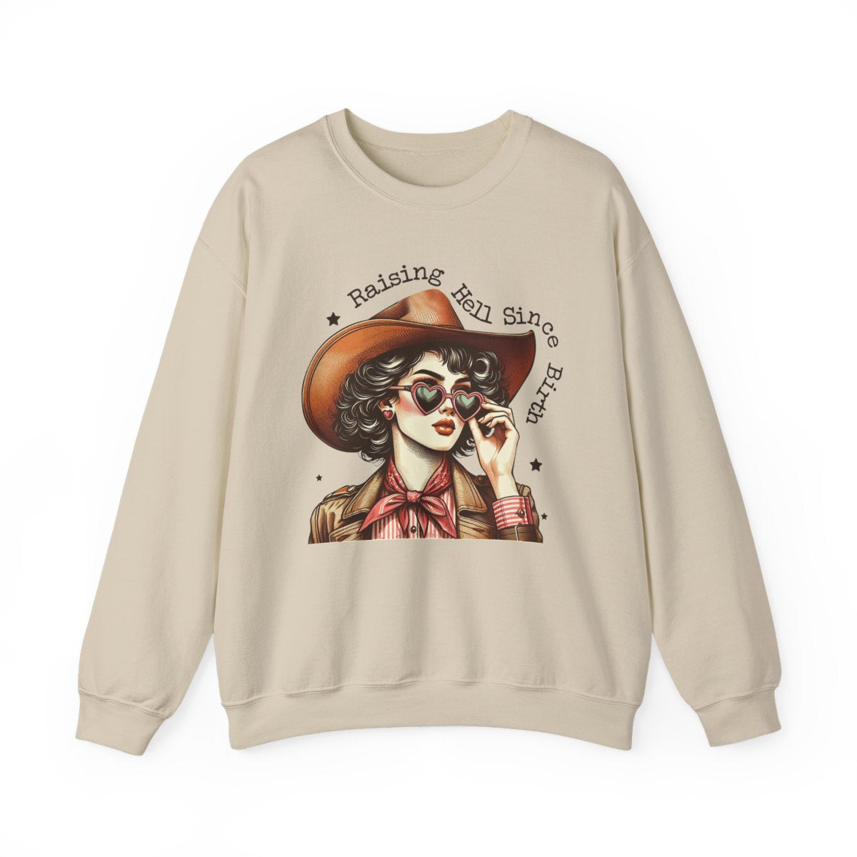 Raising Hell Since Birth Cowgirl Sweatshirt - funny sweatshirt by Cheeky Business
