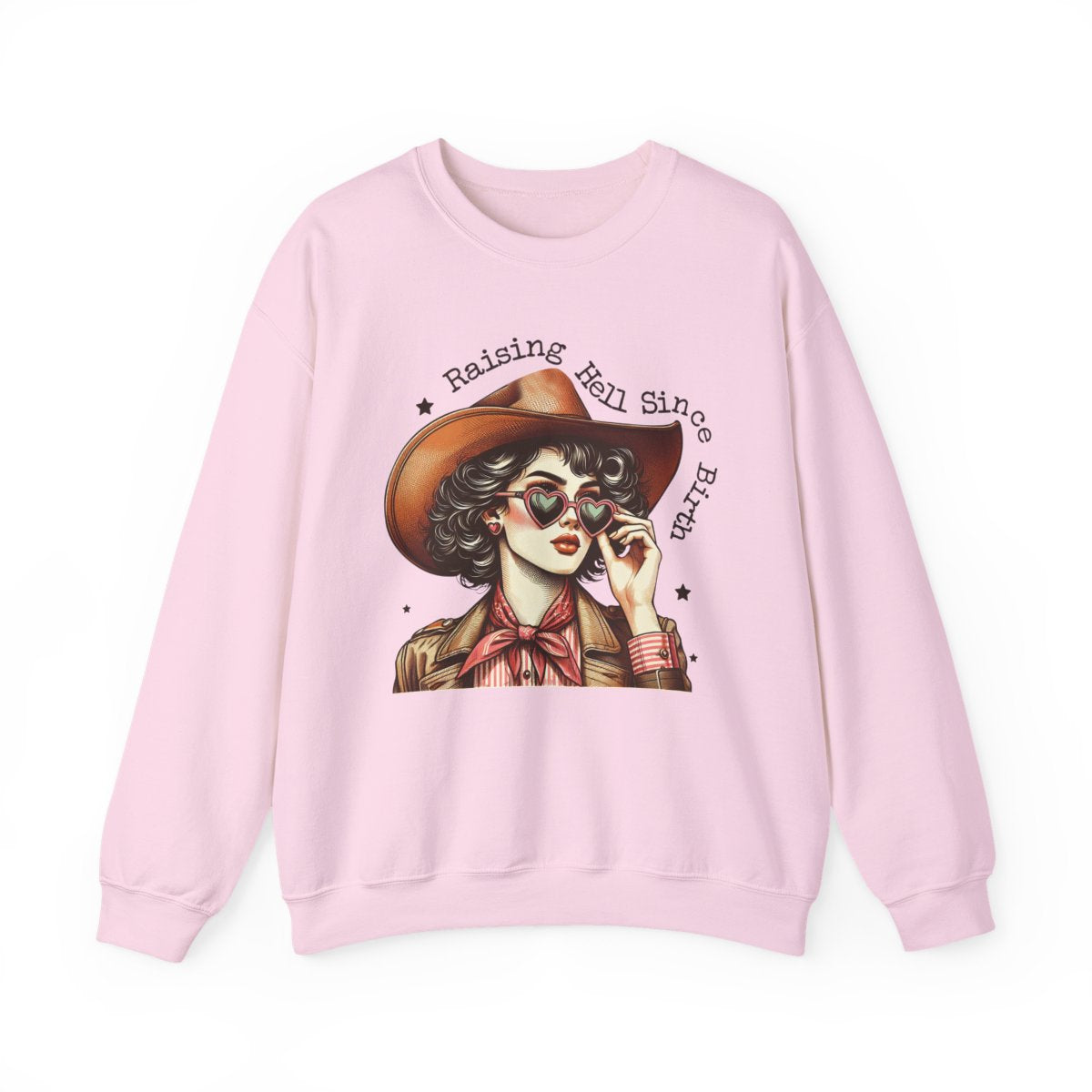 Raising Hell Since Birth Cowgirl Sweatshirt - funny sweatshirt by Cheeky Business