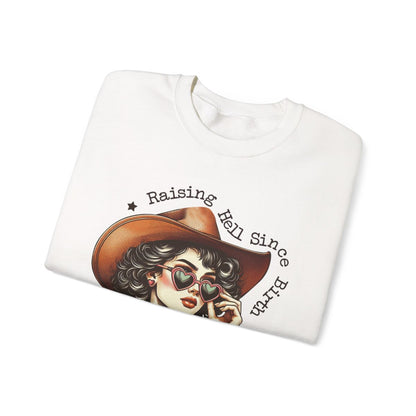 Raising Hell Since Birth Cowgirl Sweatshirt - funny sweatshirt by Cheeky Business