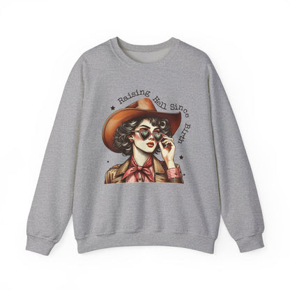 Raising Hell Since Birth Cowgirl Sweatshirt - funny sweatshirt by Cheeky Business