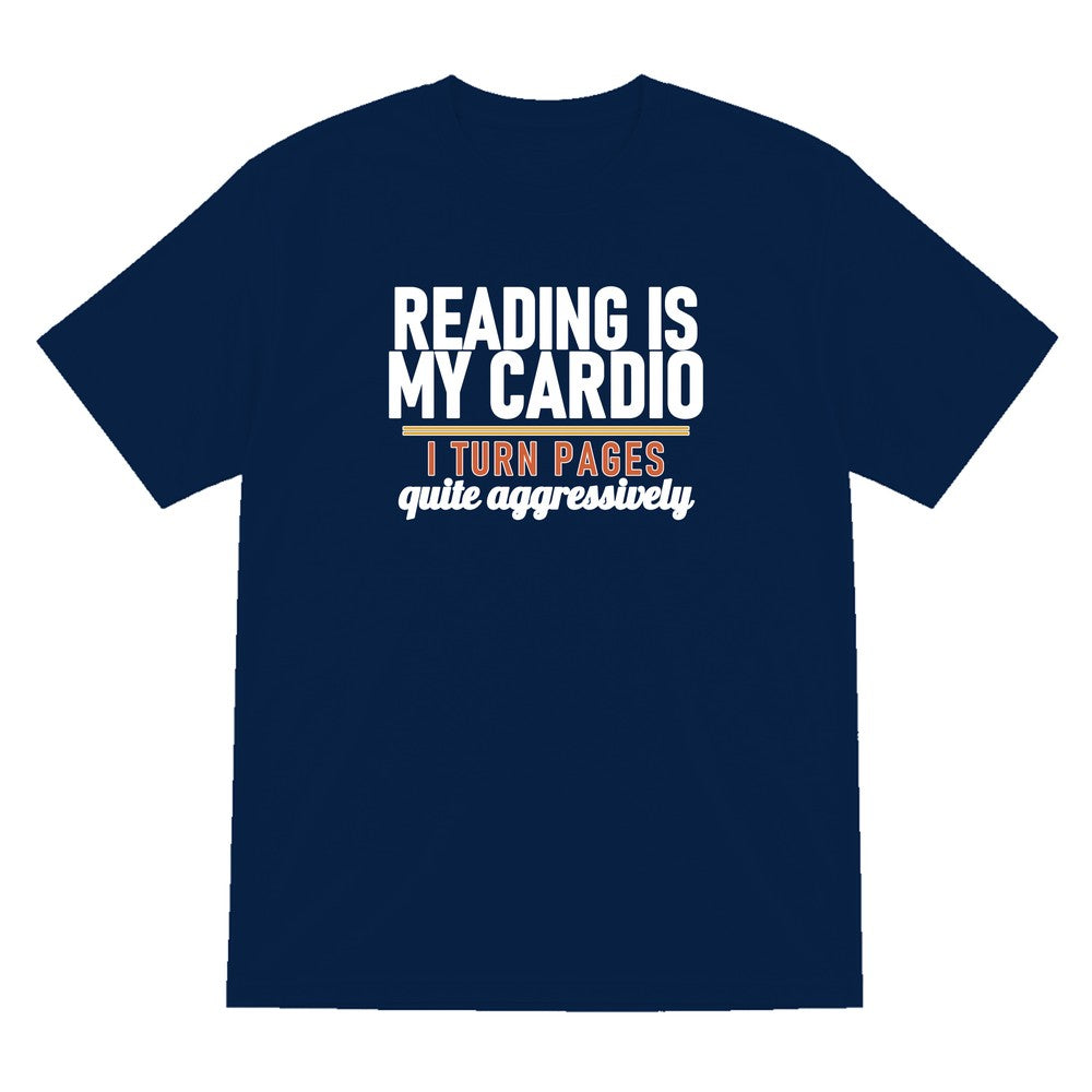 Reading Is My Cardio I Turn Pages Quite Aggressively Funny T-Shirt & Sweatshirt T-Shirt in Navy