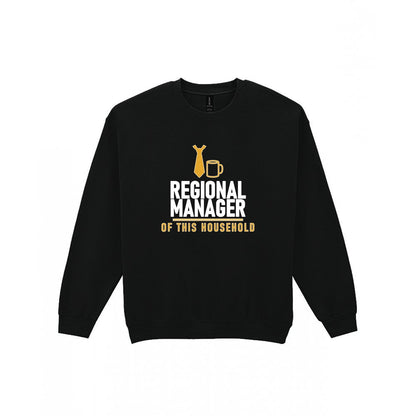 Regional Manager Of This Household Funny Dad T-Shirt & Sweatshirt Sweatshirt in Black