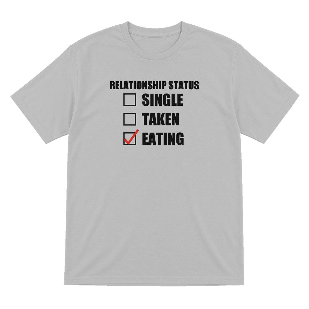 Relationship Status Eating Funny T-Shirt & Sweatshirt T-Shirt in Sport Grey