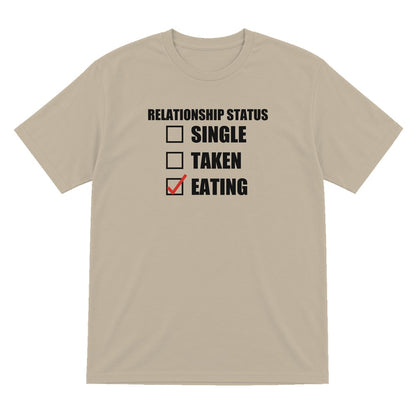 Relationship Status Eating Funny T-Shirt & Sweatshirt T-Shirt in Sand