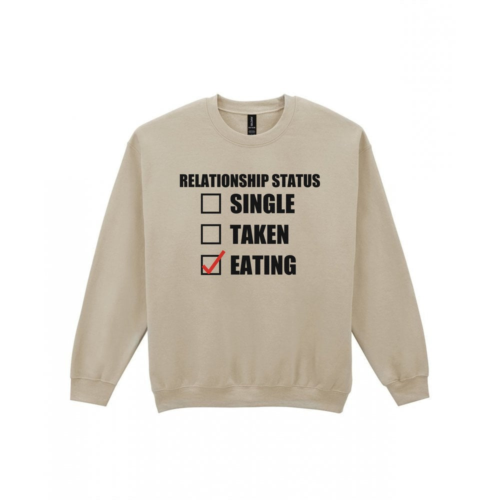 Relationship Status Eating Funny T-Shirt & Sweatshirt Sweatshirt in Sand