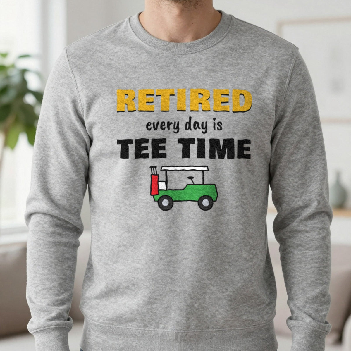 Retired Every Day Is Tee Time Funny Golf T-Shirt & Sweatshirt in Sport Grey (Sweatshirt), worn, our photo