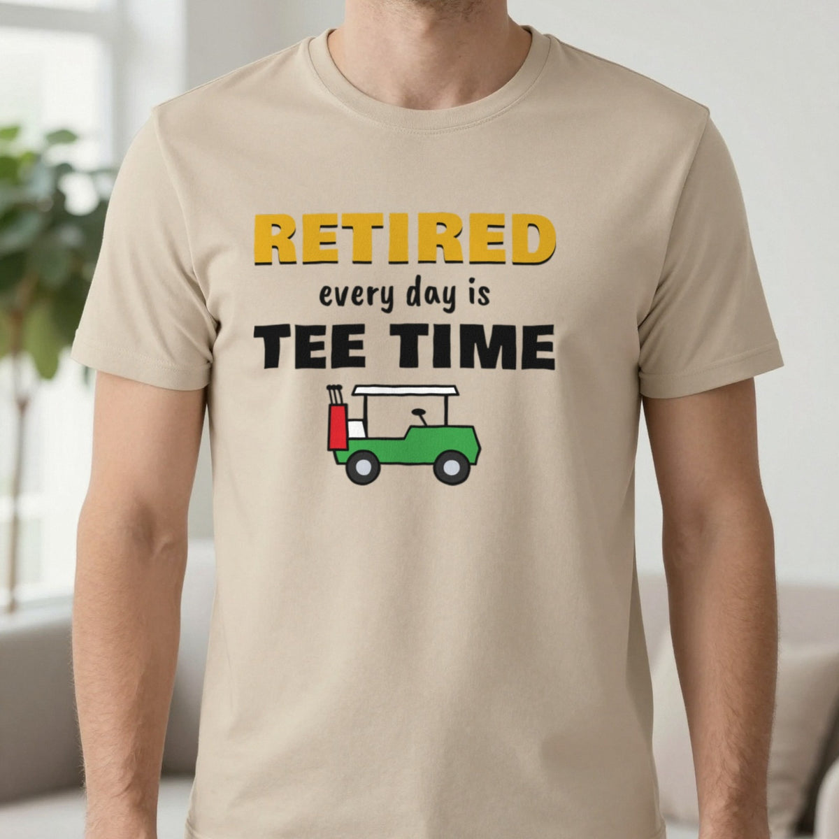 Retired Every Day Is Tee Time Funny Golf T-Shirt & Sweatshirt in Sand (T-Shirt), worn, our photo