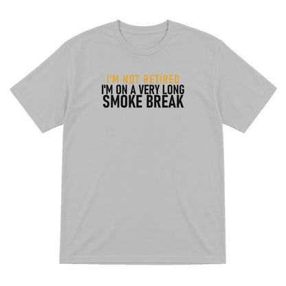 I'm Not Retired I'm On A Very Long Smoke Break Funny Cigar T-Shirt & Sweatshirt T-Shirt in Sport Grey