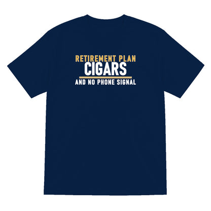Retirement Plan Cigars And No Phone Signal Funny Cigar T-Shirt & Sweatshirt T-Shirt in Navy