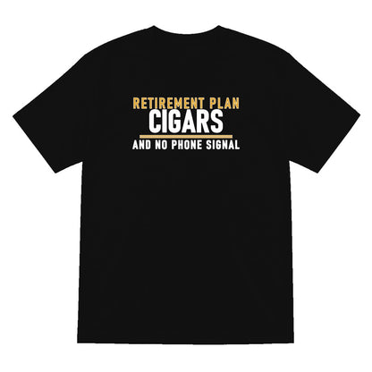 Retirement Plan Cigars And No Phone Signal Funny Cigar T-Shirt & Sweatshirt T-Shirt in Black
