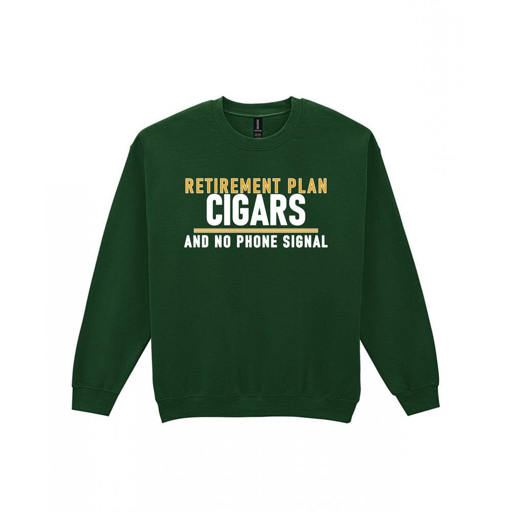 Retirement Plan Cigars And No Phone Signal Funny Cigar T-Shirt & Sweatshirt Sweatshirt in Forest Green