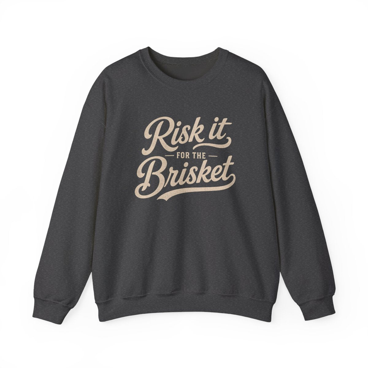 black sweatshirt with risk it for the brisket slogan bbq gift