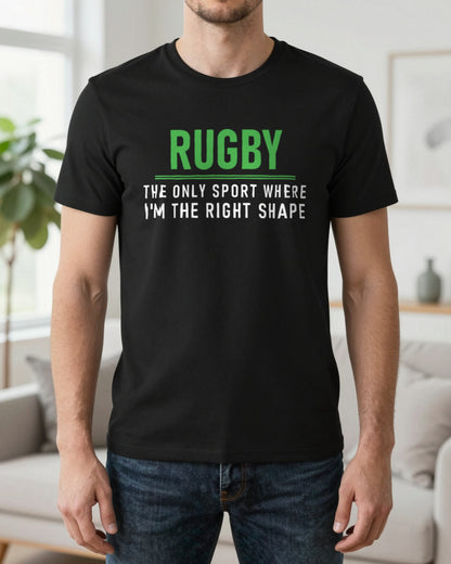 The Only Sport Where I Am The Right Shape Funny Rugby T-Shirt & Sweatshirt worn